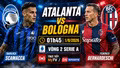 Atalanta vs Bologna 1h45 ngày 1/9: Link trực tiếp, nhận định dự đoán