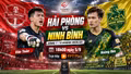 Hải Phòng vs Ninh Bình 18h ngày 5/9: Link xem trực tiếp, nhận định dự đoán