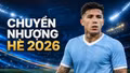 Toàn cảnh chuyển nhượng hè 2026: Những CLB chi đậm và 10 bom tấn lớn nhất