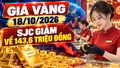 Giá vàng hôm nay 18/10: Vàng miếng, vàng nhẫn cùng giảm ngày cuối tuần