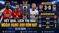 Kết quả, lịch Ngoại hạng Anh hôm nay 22/8: Arsenal thắng lớn, MU ra quân