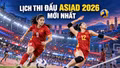 Lịch thi đấu ASIAD 2026 hôm nay 17/9: Nữ Việt Nam đấu Nhật Bản