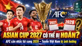 AFC cân nhắc lùi Asian Cup 2027 một năm vì lo ngại an ninh tại Saudi Arabia