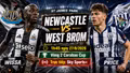 Newcastle vs West Brom 1h45 ngày 27/8: Link trực tiếp, nhận định dự đoán