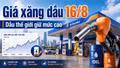 Giá xăng dầu hôm nay 16/8: Chờ tín hiệu mới từ phiên đầu tuần