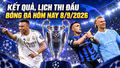 Kết quả, lịch thi đấu bóng đá hôm nay 8/9/2026