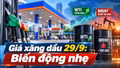 Giá xăng dầu hôm nay 29/9: Chờ hai phiên cuối trước kỳ 1/10