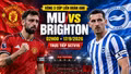 MU vs Brighton 2h ngày 17/9: Link xem trực tiếp, nhận định dự đoán