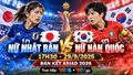 Nữ Nhật Bản vs nữ Hàn Quốc lúc mấy giờ, xem trực tiếp kênh nào?