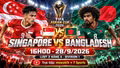 Singapore vs Bangladesh 16h ngày 28/9: Link trực tiếp, nhận định dự đoán
