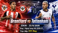Brentford vs Tottenham 23h30 ngày 22/8: Link trực tiếp, nhận định dự đoán