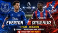 Everton vs Crystal Palace 21h ngày 22/8: Link trực tiếp, nhận định dự đoán