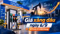 Giá xăng dầu hôm nay 6/9/2026: Dầu thế giới neo cao, trong nước giữ giá