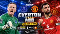 Link trực tiếp Everton vs MU: Đội hình ra sân và nhận định trước trận