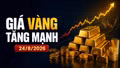 Giá vàng hôm nay sáng 24/8/2026: Vàng SJC tăng 2,4 triệu đồng/lượng