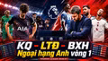 Ngoại hạng Anh hôm nay 23/8: MU thua tân binh, Man City chờ xuất trận