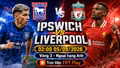Ipswich vs Liverpool 2h ngày 5/9: Link xem trực tiếp, nhận định dự đoán