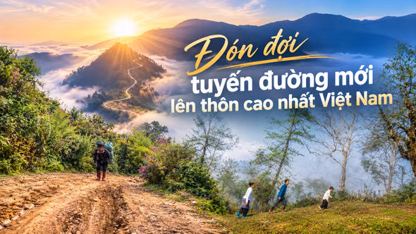 Đón đợi tuyến đường mới lên thôn cao nhất Việt Nam