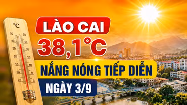 Nắng nóng tiếp diễn ngày 3/9, nhiều nơi trên 37 độ