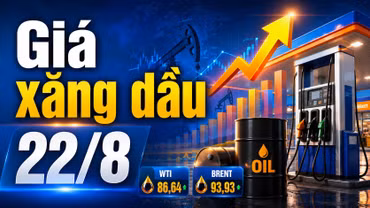 Giá xăng dầu hôm nay 22/8/2026: WTI trên 86 USD, Brent gần 94 USD