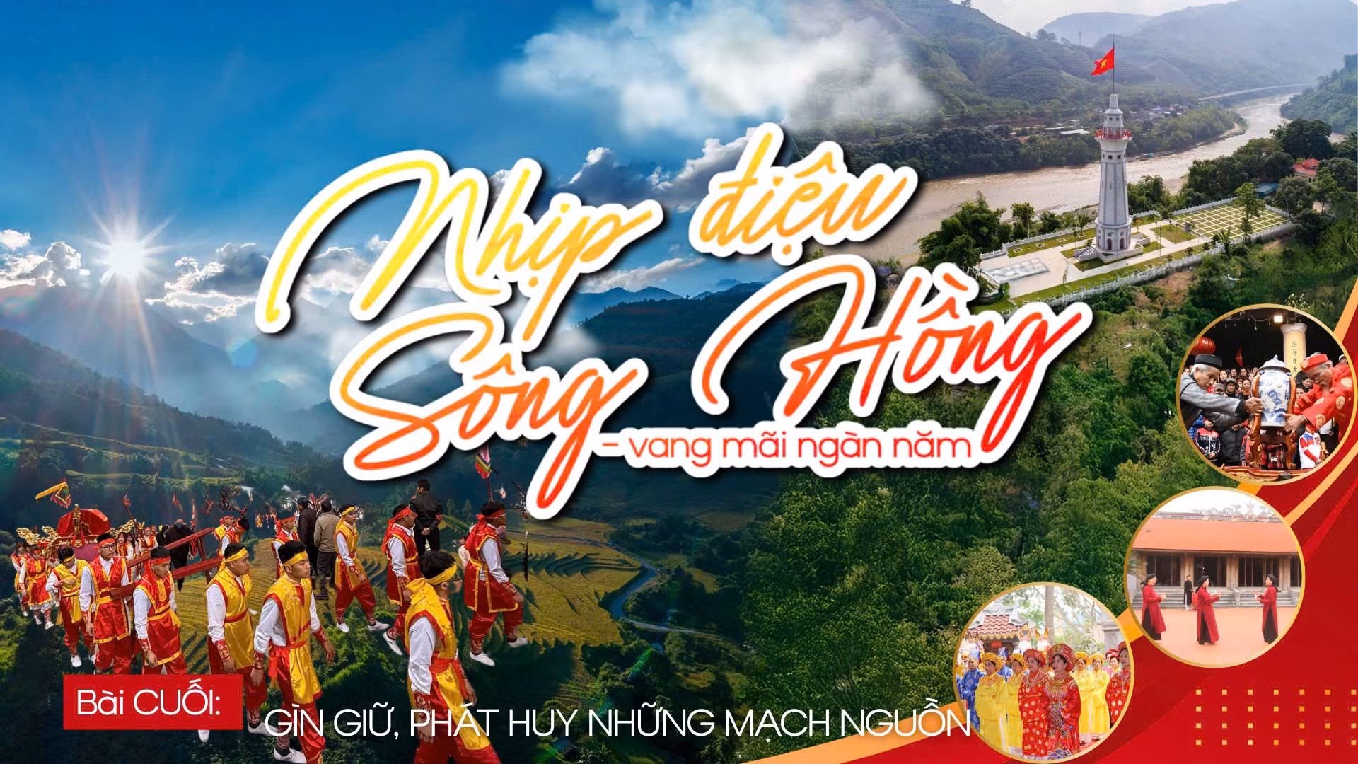 Bài cuối: Gìn giữ, phát huy những mạch nguồn