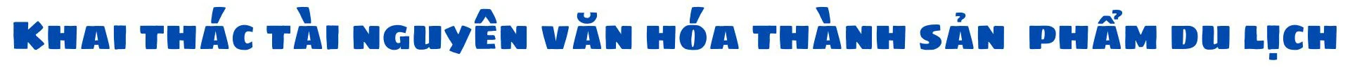 Văn hóa bản địa -“thỏi nam châm” hút du khách ảnh 2