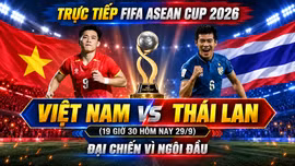 TRỰC TIẾP Việt Nam vs Thái Lan (19 giờ 30 hôm nay 29/9): Đại chiến vì ngôi đầu