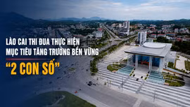 Lào Cai thi đua thực hiện mục tiêu tăng trưởng bền vững “2 con số”