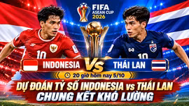 Dự đoán tỷ số Indonesia vs Thái Lan (20 giờ hôm nay 5/10): Chung kết khó lường