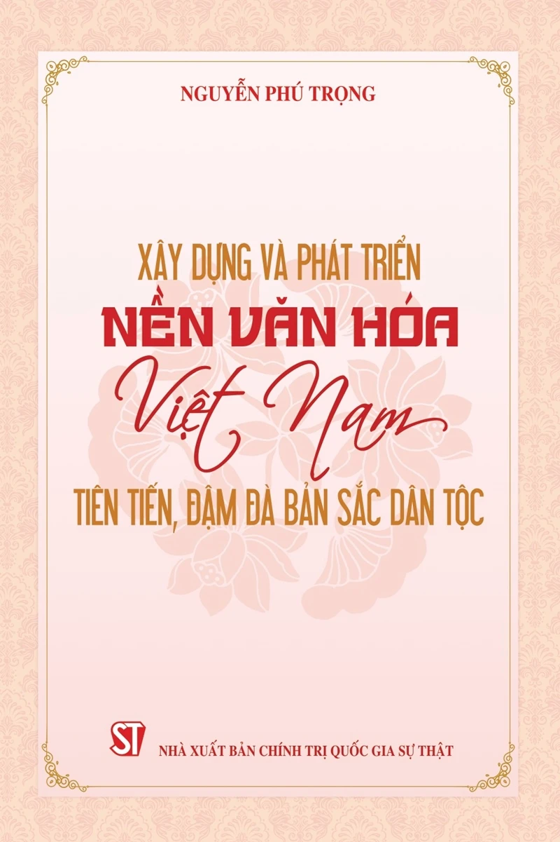 Cuốn sách “Xây dựng và phát triển nền văn hóa Việt Nam tiên tiến, đậm đà bản sắc dân tộc”.