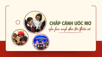 Chắp cánh ước mơ cho học sinh dân tộc thiểu số