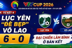 Tứ kết 4 VTV Cup 2026: Lục Yên “đè bẹp” Võ Lao 6-0, đại chiến Lâm Bình ở bán kết