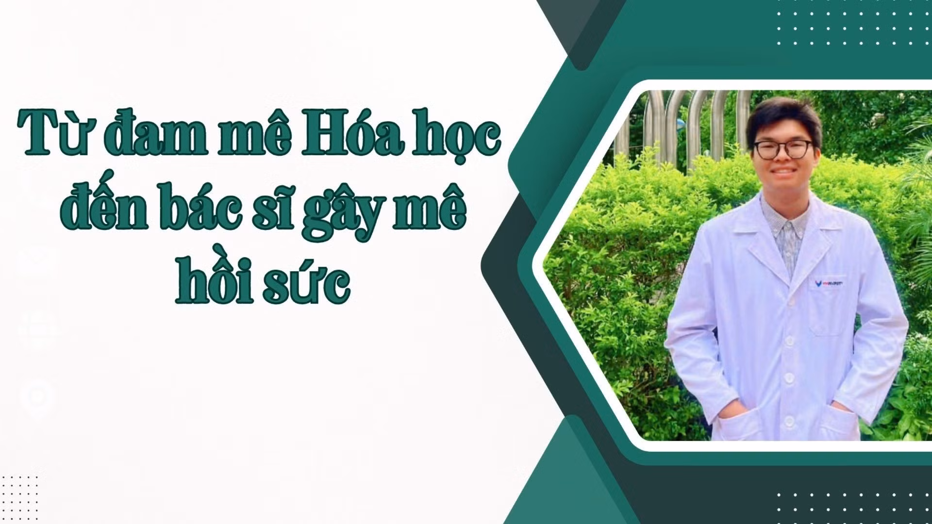 Từ đam mê hóa học đến bác sĩ gây mê hồi sức