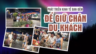 Phát triển kinh tế ban đêm để giữ chân du khách