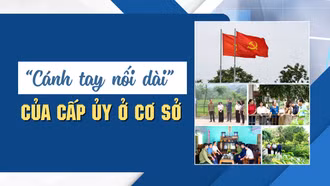 “Cánh tay nối dài” của cấp ủy ở cơ sở