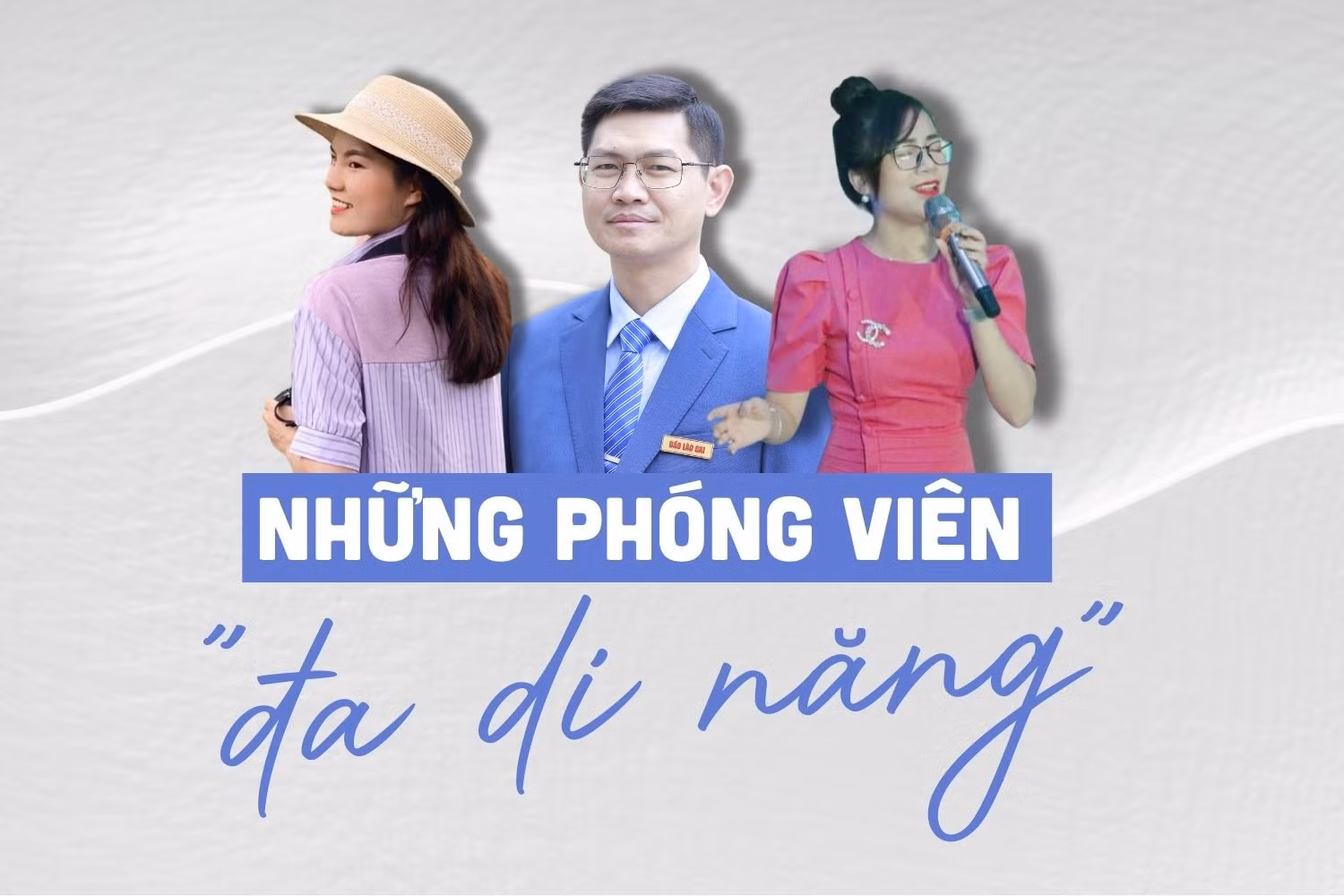 Những phóng viên “đa di năng”