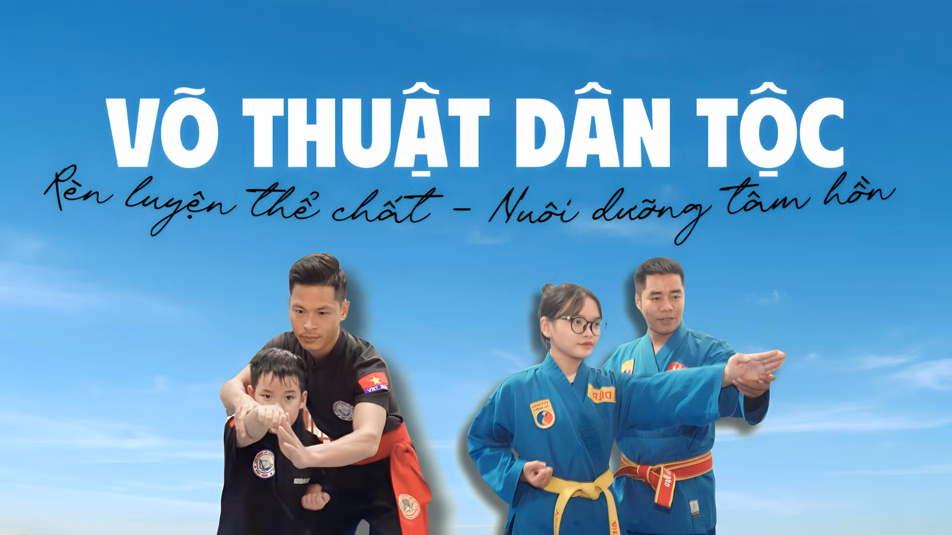 Võ thuật dân tộc: Rèn luyện thể chất - nuôi dưỡng tâm hồn