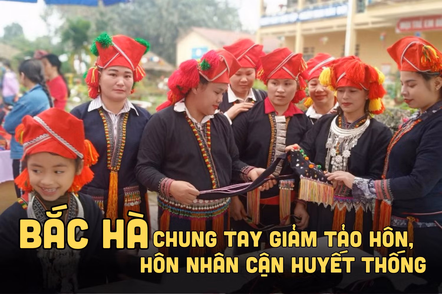 Bắc Hà: Chung tay giảm tảo hôn, hôn nhân cận huyết thống