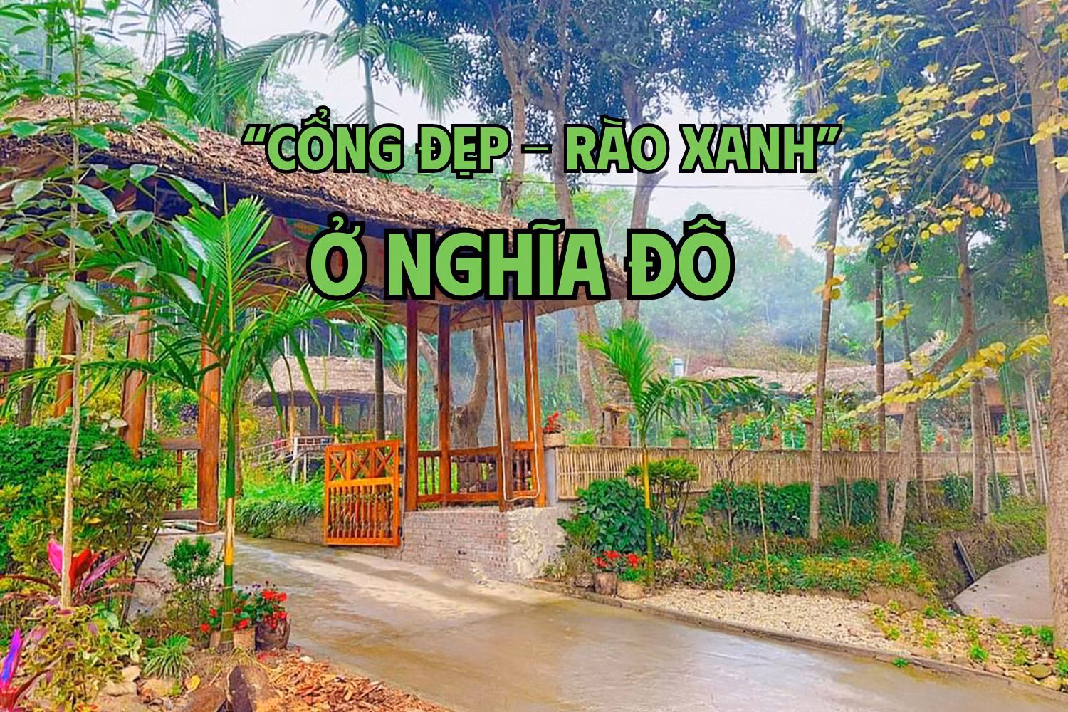 “Cổng đẹp - rào xanh” ở Nghĩa Đô