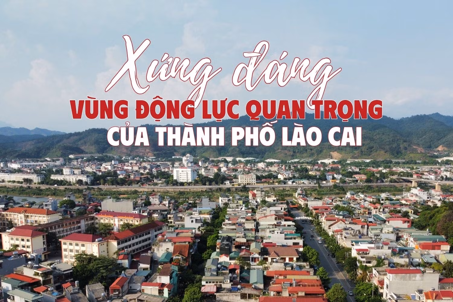 Xứng đáng vùng động lực quan trọng của thành phố Lào Cai