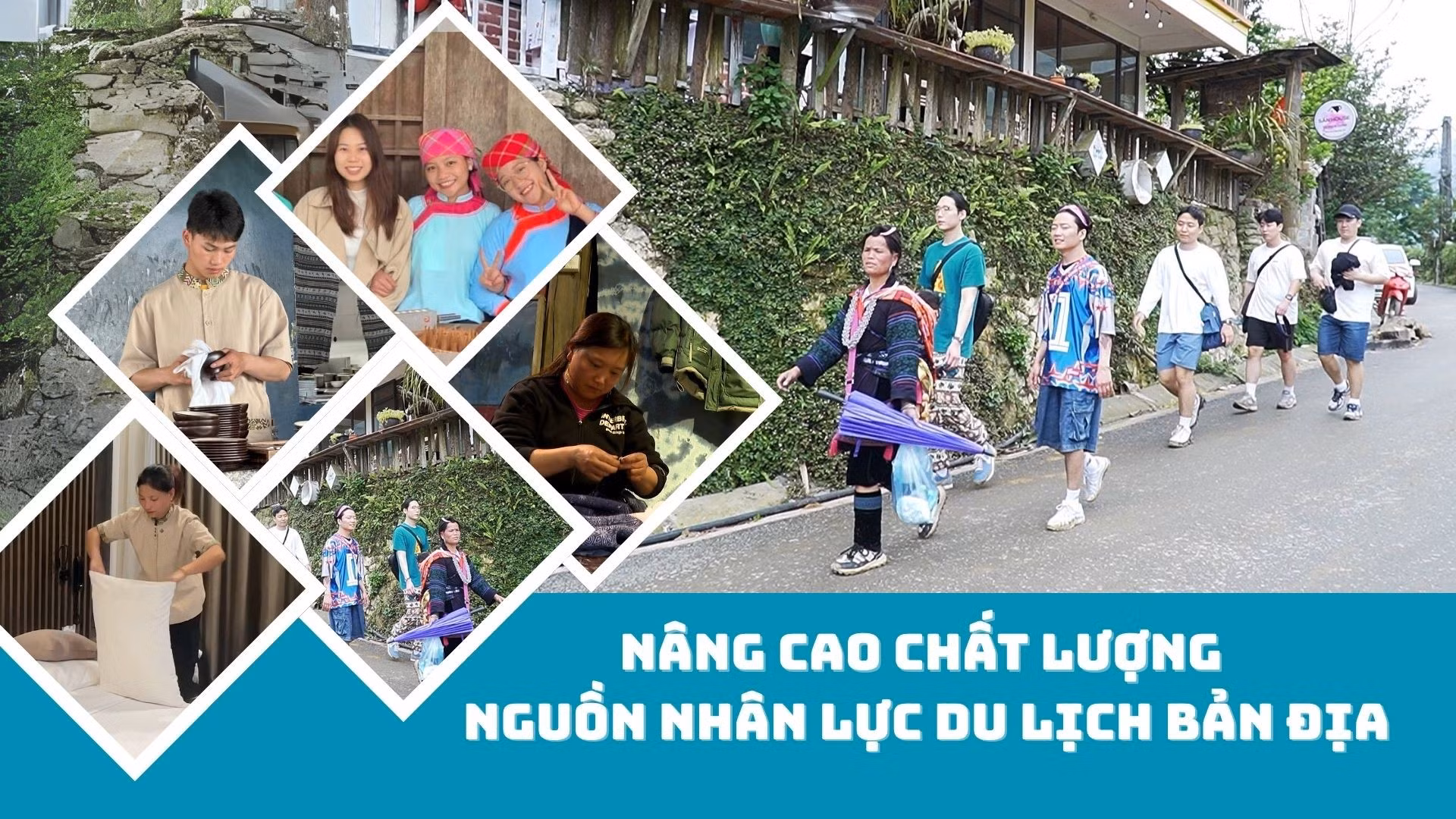 Nâng cao chất lượng nguồn nhân lực du lịch bản địa