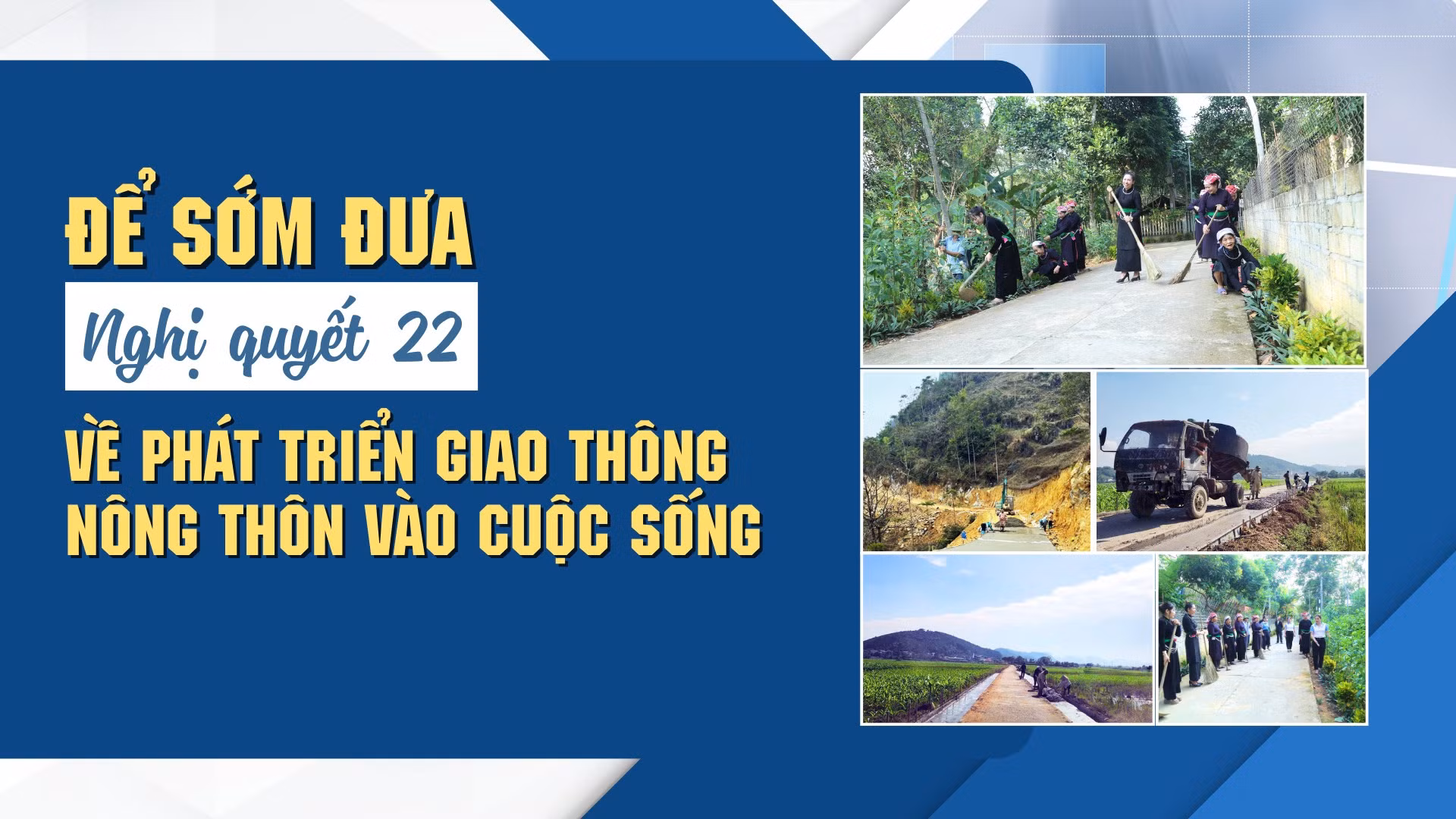 Để sớm đưa Nghị quyết 22 về phát triển giao thông nông thôn vào cuộc sống