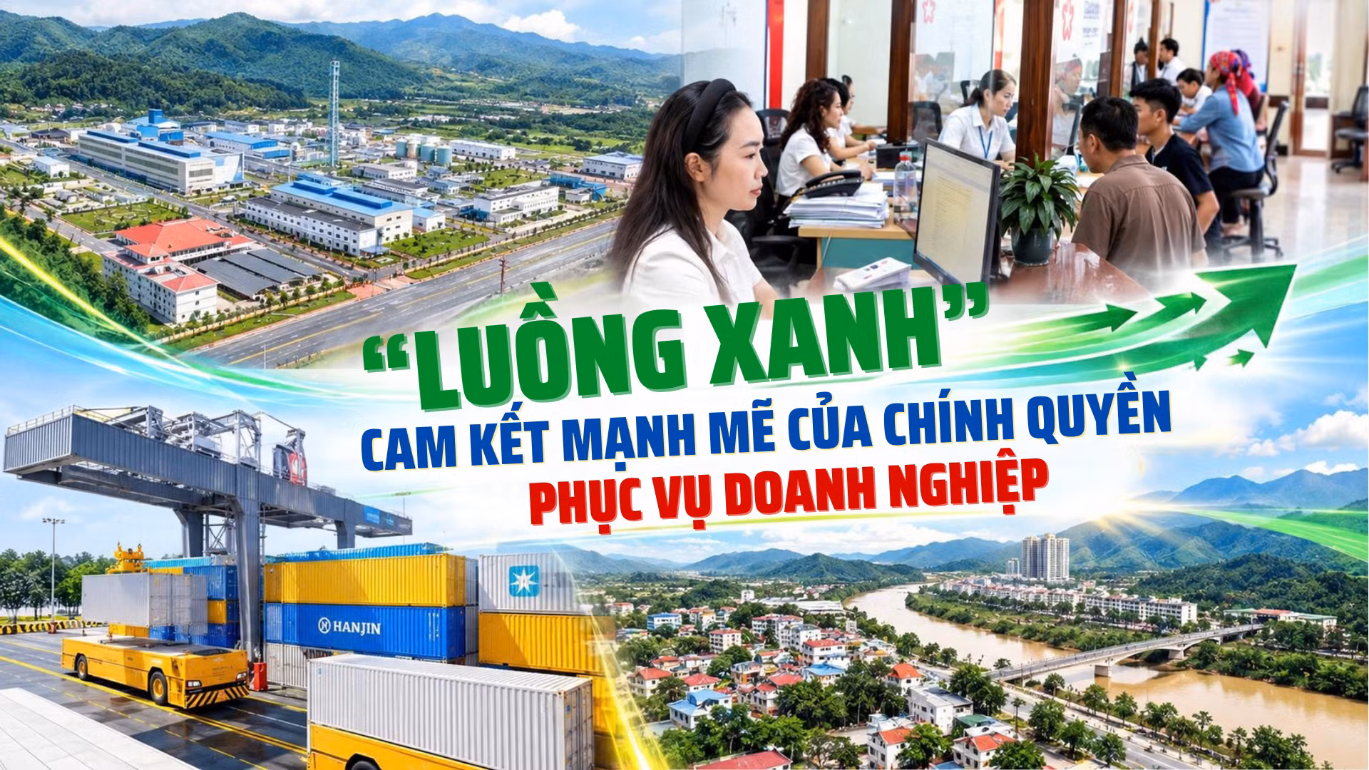 “Luồng xanh” – cam kết mạnh mẽ của chính quyền phục vụ doanh nghiệp