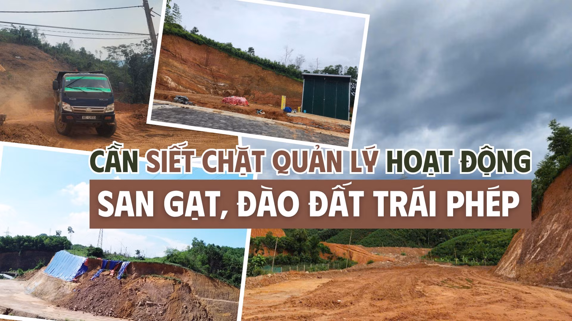 Cần siết chặt quản lý hoạt động san gạt, đào đất trái phép