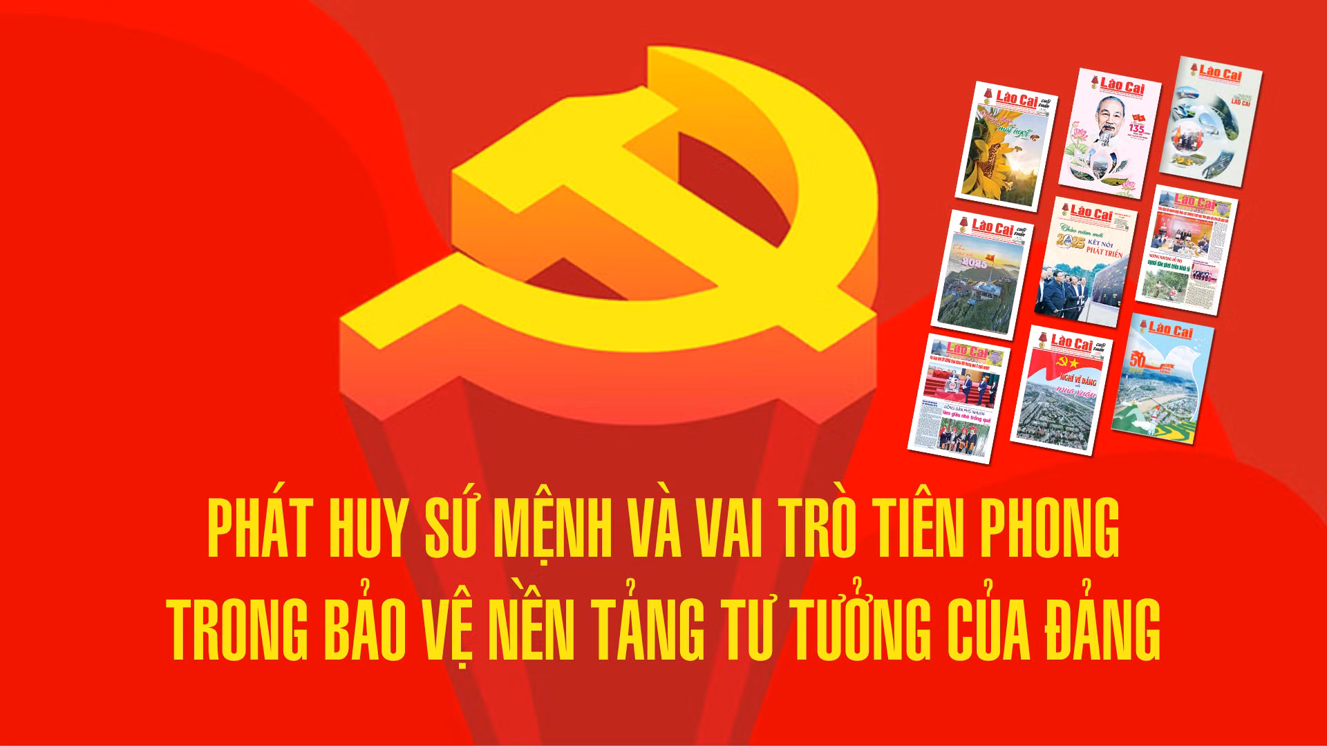 Phát huy sứ mệnh và vai trò tiên phong trong bảo vệ nền tảng tư tưởng của Đảng