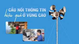 Cầu nối thông tin hiệu quả ở vùng cao