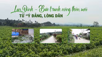 Lan Đình - Bức tranh nông thôn mới từ "ý Đảng, lòng dân"