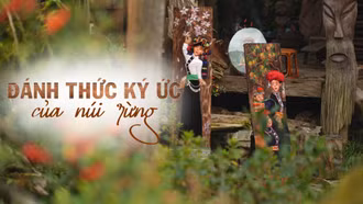 Đánh thức ký ức của núi rừng