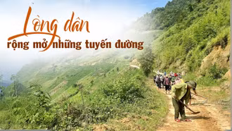 Lòng dân rộng mở những tuyến đường