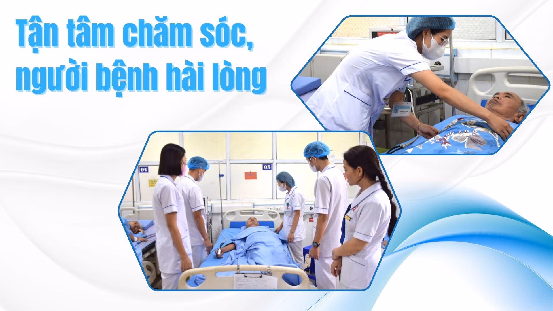 Tận tâm chăm sóc, người bệnh hài lòng